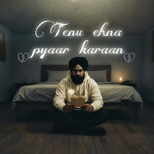 Tenu Ehna Pyaar Karaan