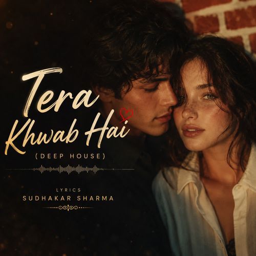 Tera Khwab Hai (Deep House)