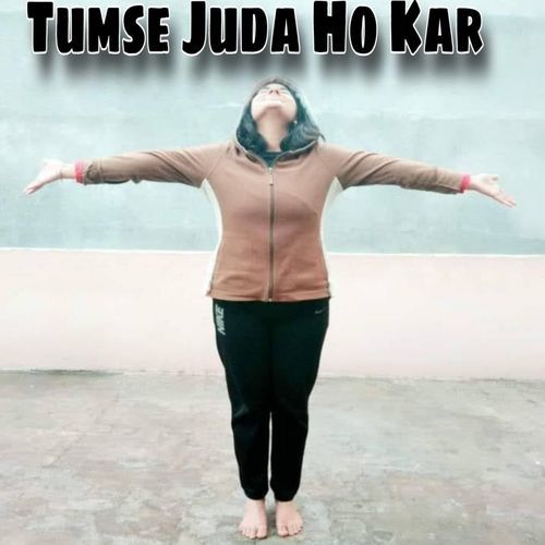 Tumse Juda Ho Kar