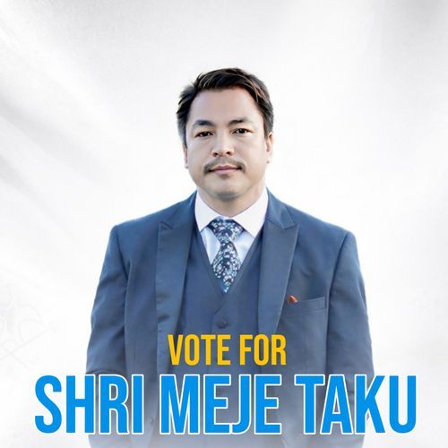 Vote for Shri Meje Taku