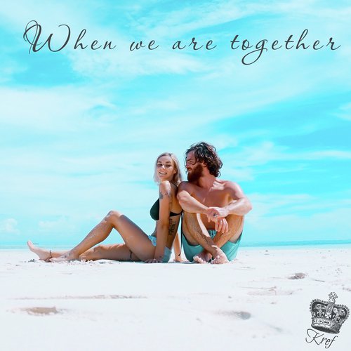 When We Are Together