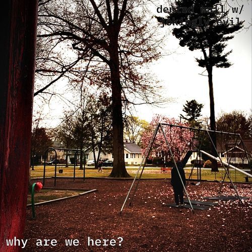 why are we here? (feat. Jokingly Evil)