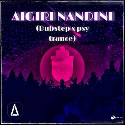 Aigiri Nandini (Dubstep X Psy Trance Flip)-BR4,YiZEels