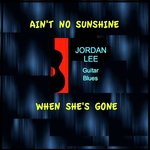 Ain't No Sunshine When She's Gone