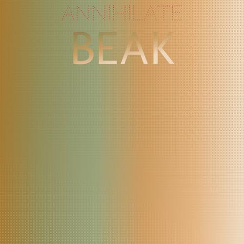 Annihilate Beak
