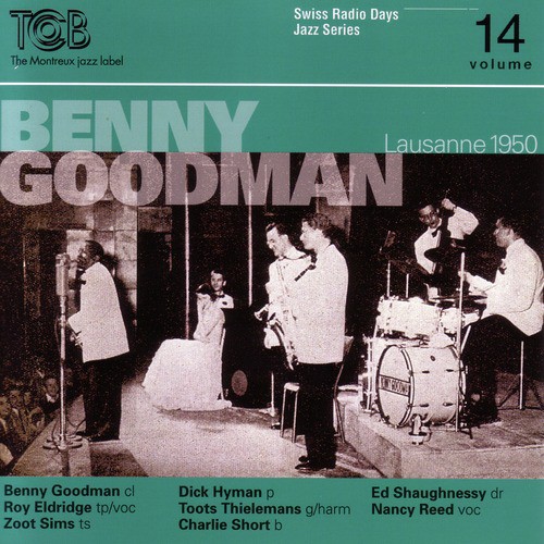 Benny Goodman, Lausanne 1950 / Swiss Radio Days, Jazz Series Vol.14