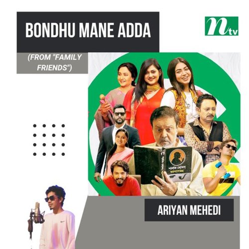 Bondhu Mane Adda (From &quot;Family Friends&quot;)