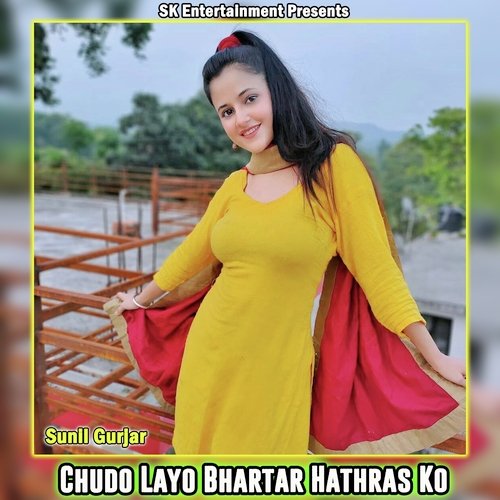 Chudo Layo Bhartar Hathras Ko
