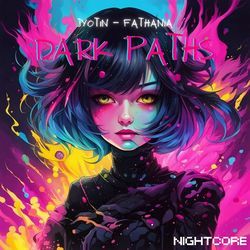 Dark Paths (Nightcore)-RA0CQUNXe2Y