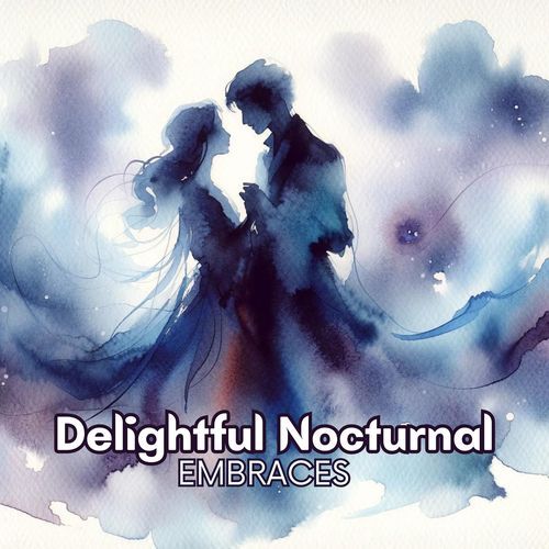 Delightful Nocturnal Embraces