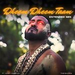 Dheem Dheem Taam (Extended Mix)