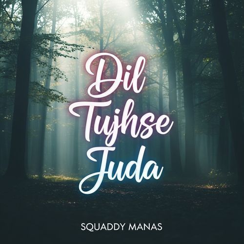 Dil Tujhse Juda
