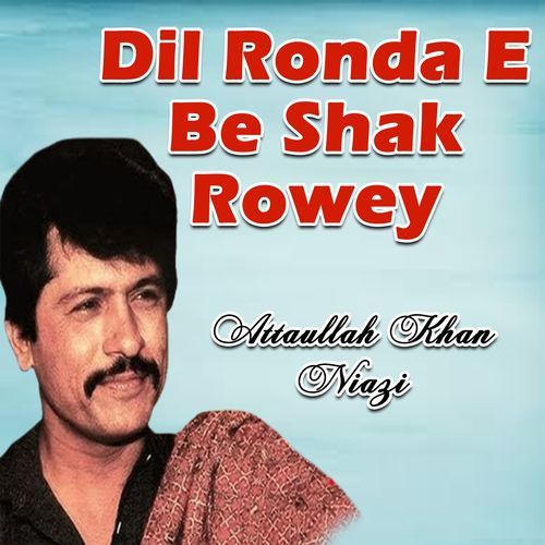 Dil Ronda E Be Shak Rowey