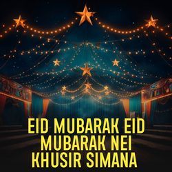 Eid Mubarak Eid Mubarak Nei Khusir Simana