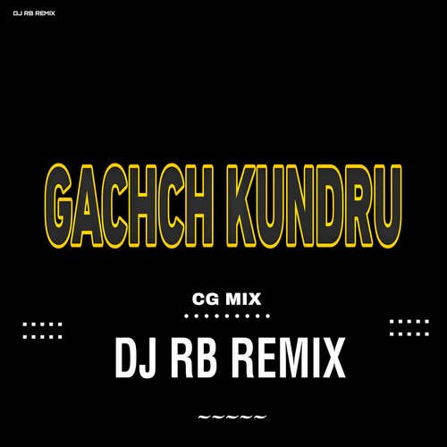 Gachch Kundru Cg Mix