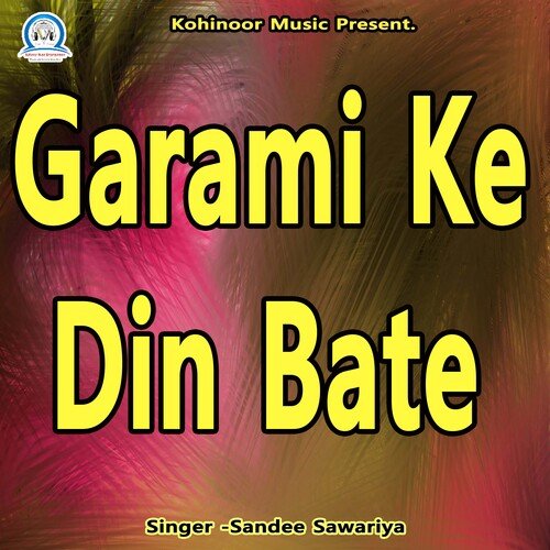 Garami Ke Din Bate