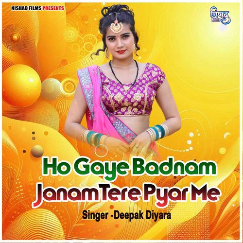 Ho Gaye Badnam Janam Tere Pyar Me