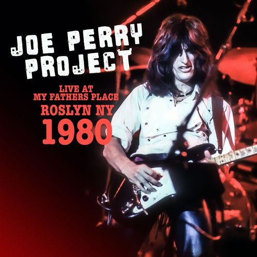 Joe Perry Project / Live at My Father's Place, Roslyn, Ny 1980_poster_image