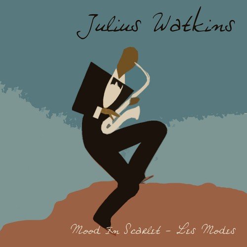 Julius Watkins: Mood in Scarlet - Les Modes