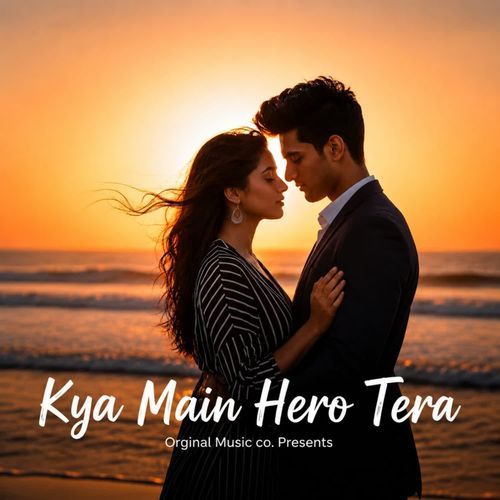 Kya Main Hero Tera