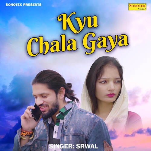 Kyu Chala Gaya