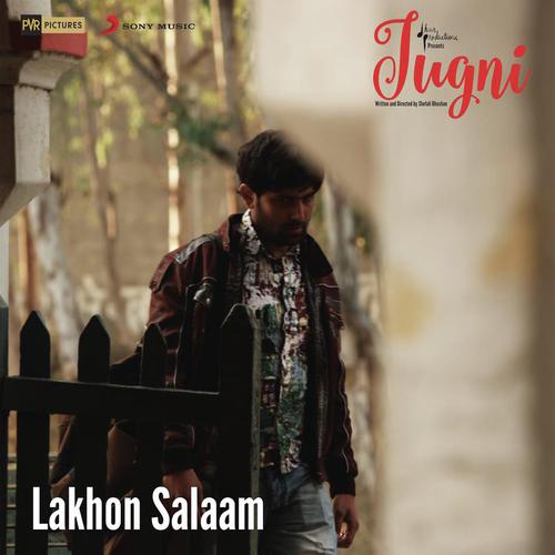 Lakhon Salaam (From "Jugni")