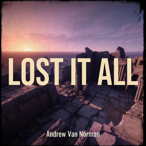 Lost It All