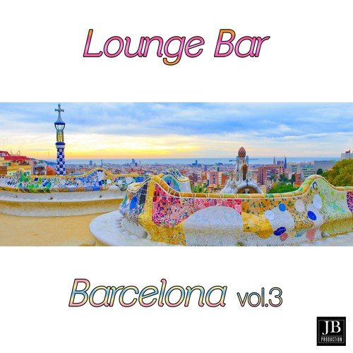 Lounge Bar,  Vol. 3: Barcelona
