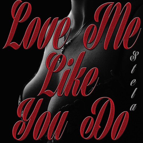 Love Me Like You Do Song Download Love Me Like You Do Song