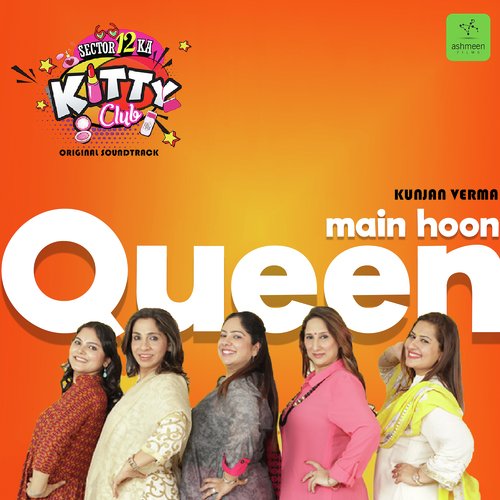 Main Hoon Queen (Sector 12 Ka Kitty Club Original Soundtrack)