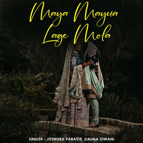 Maya Mayua Lage Mola