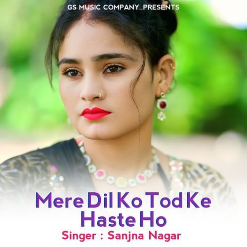 Mere Dil Ko Tod Ke Hasti Ho