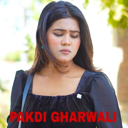 PAKDI GHARWALI