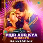 Phir Aur Kya Chahiye - Rainy LoFi Mix