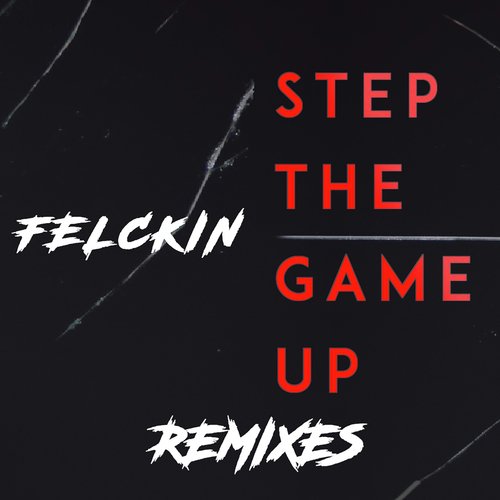Step the Game up Remixes