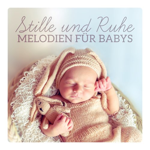 Stille und Ruhe (Melodien für Babys, Musik, die dir Beim Einschlafen Hilft)