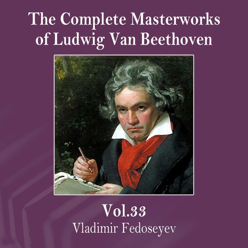 The Complete Masterworks of Ludwig Van Beethoven, Vol. 32