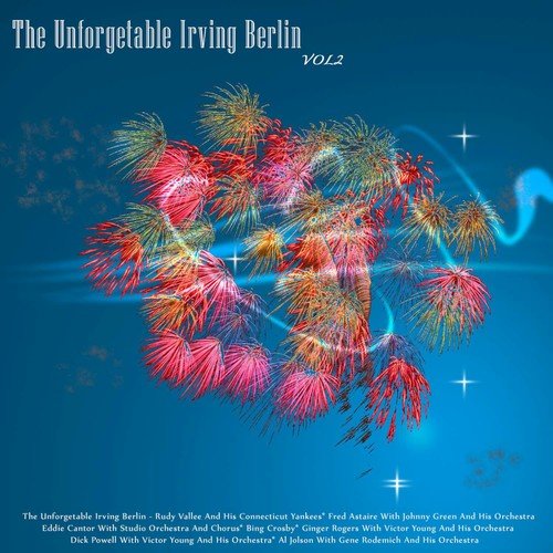 The Unforgettable Irving Berlin, Vol. 2 (Remastered)