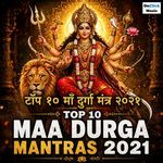 Top 10 Maa Durga Mantras 2021