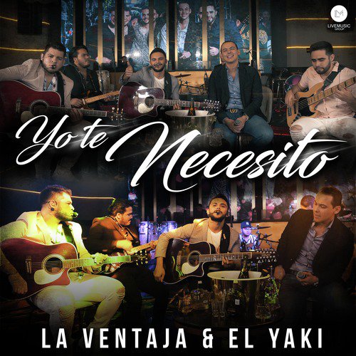 Yo Te Necesito (En Vivo) [feat. Luis Alfonso Partida El Yaki]