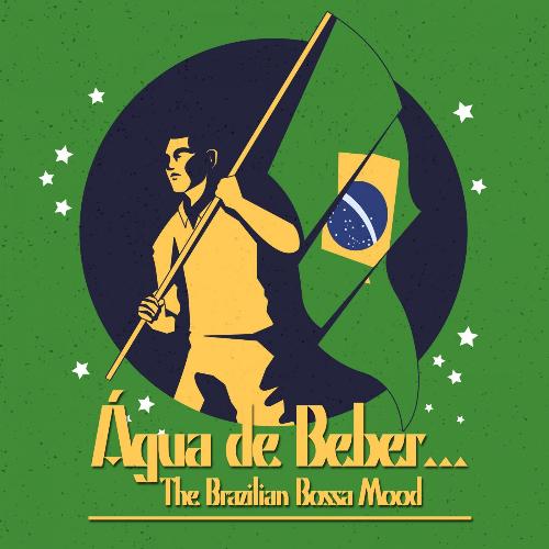 Água de Beber...The Brazilian Bossa Mood