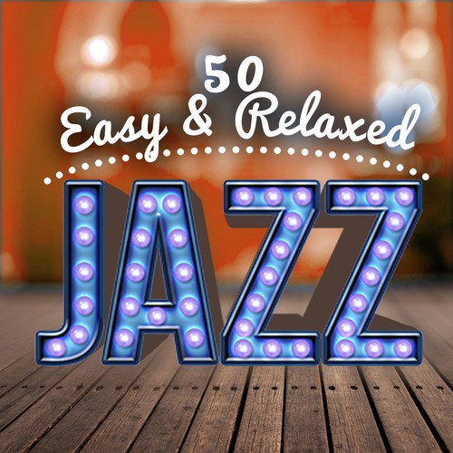 50 Easy & Relaxed Jazz