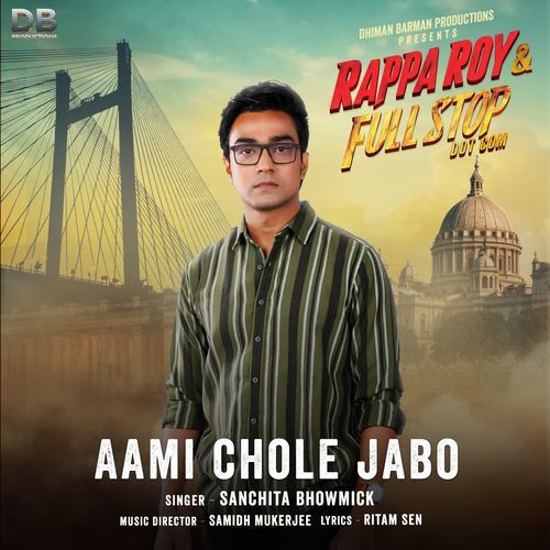 Aami Chole Jabo (From 'Rappa Roy & Full Stop Dot Com')