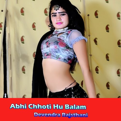 Abhi Chhoti Hu Balam