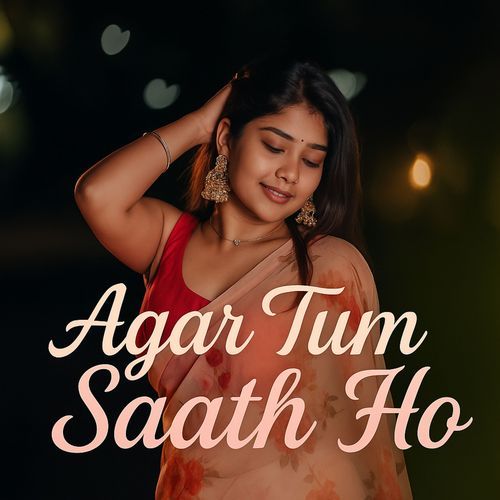 Agar Tum Saath Ho