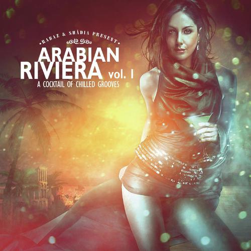 Arabian Riviera Vol. 1: A Cocktail Of Chilled Grooves