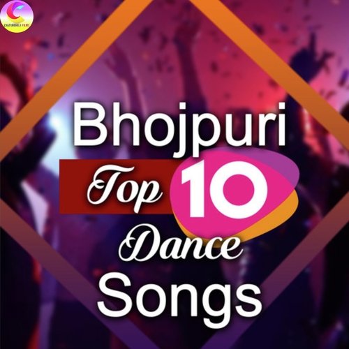 Bhojpuri Top 10 Song