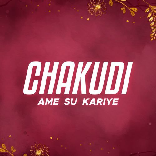 CHAKUDI AME SU KARIYE