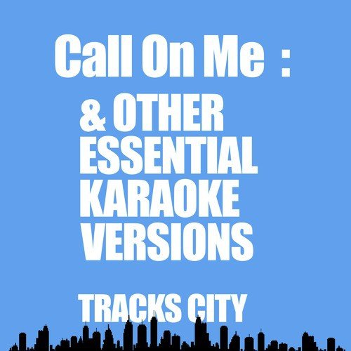 Call on Me & Other Essential Karaoke Versions