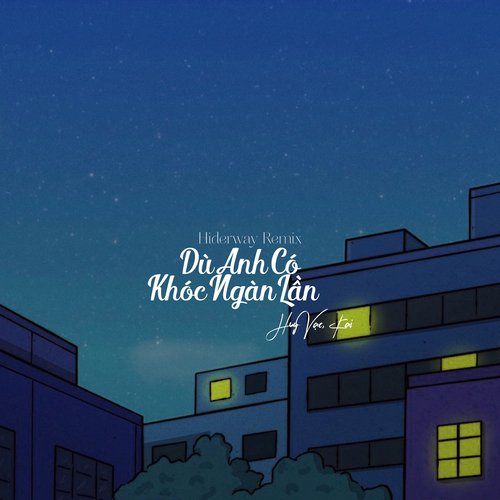 Dù Anh Có Khóc Ngàn Lần (Lofi Version)